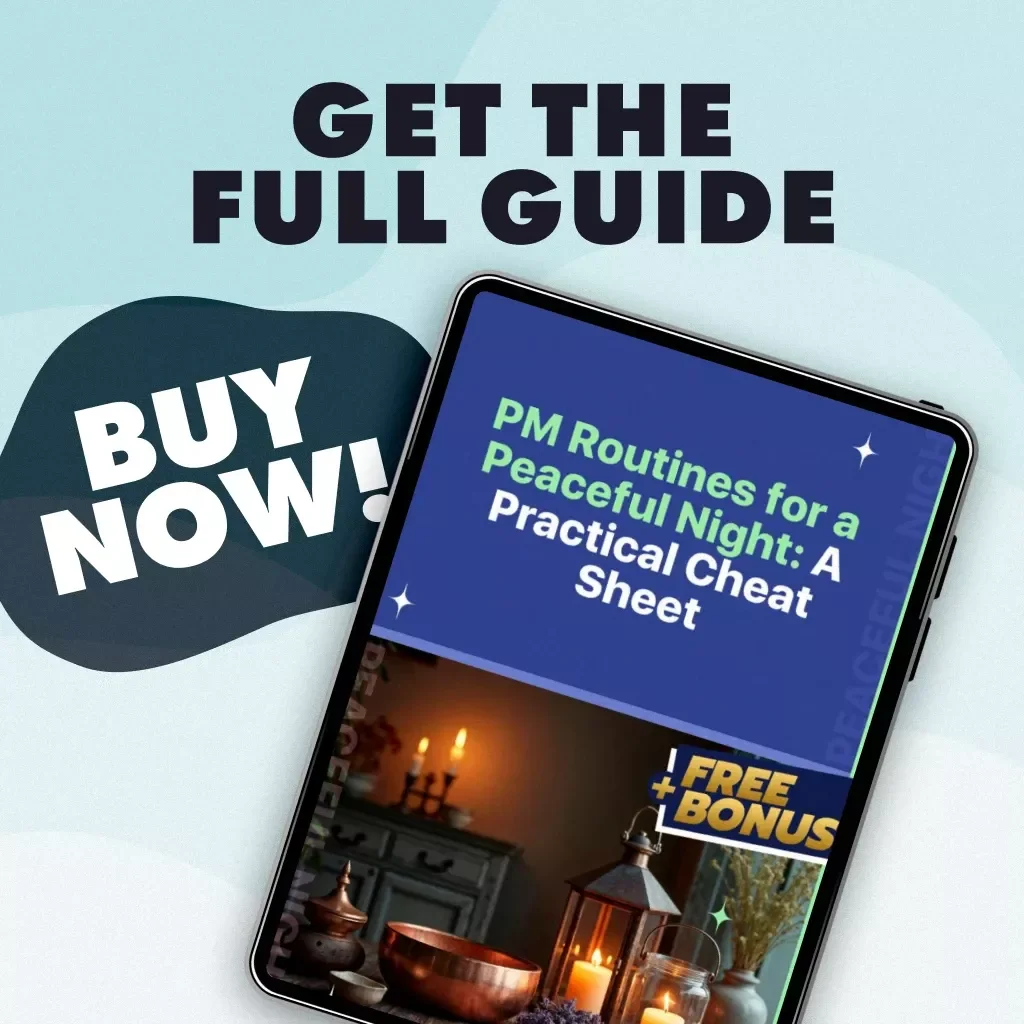 PM Routines for a Peaceful Night Cheat Sheet: The Ultimate Guide to Restful Sleep