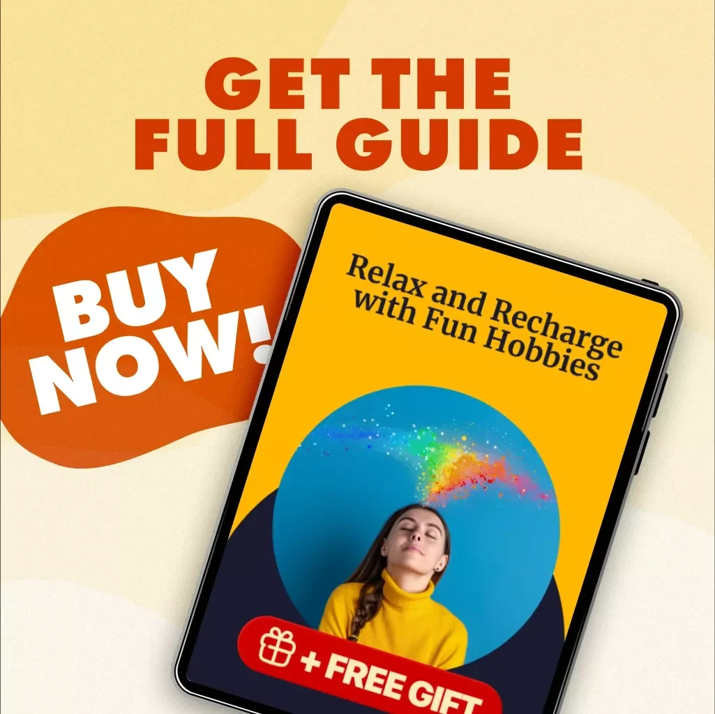 Relax and Recharge with Fun Hobbies | Digital Guide to Hobbies for Relaxation, Stress Relief, and Mindful Living