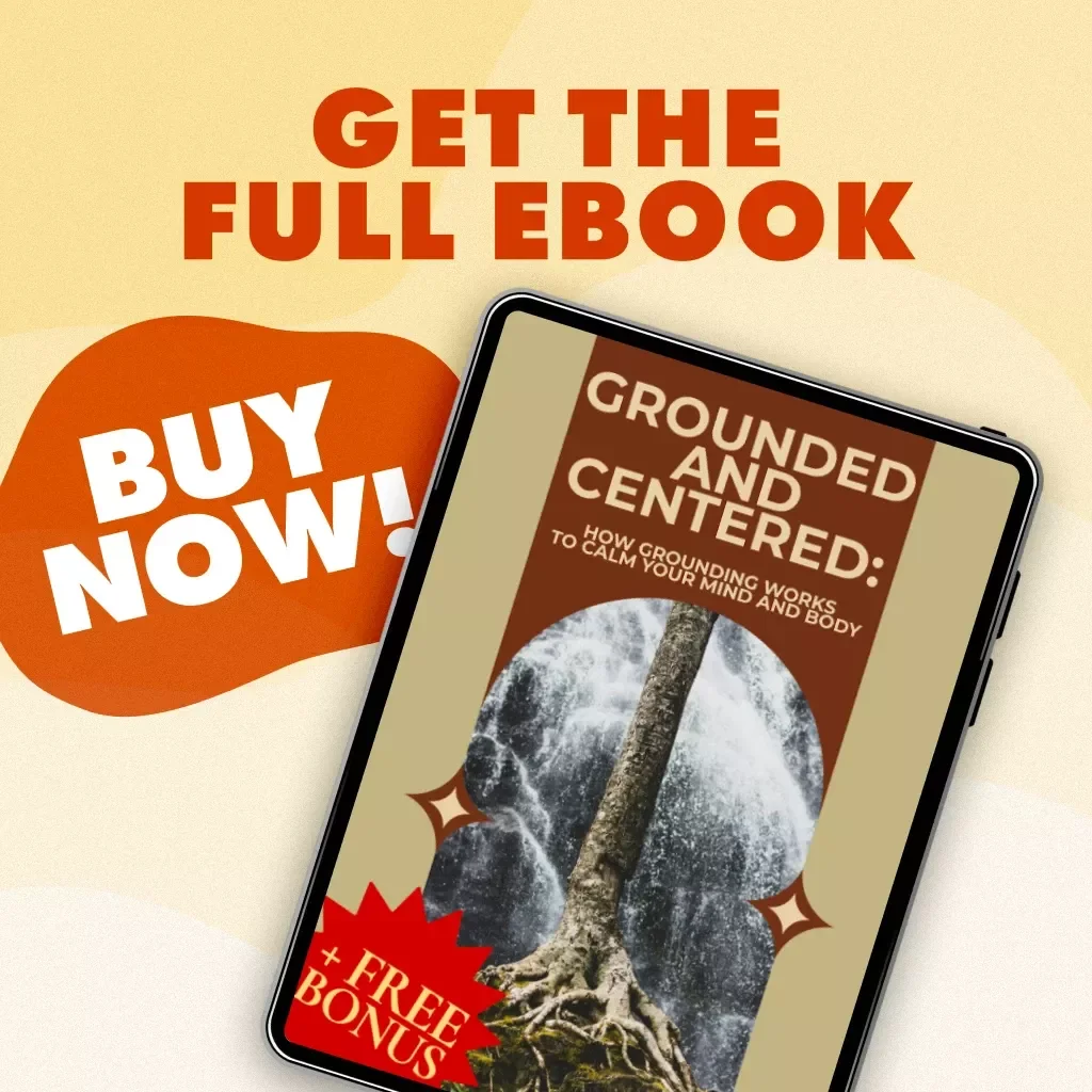 Grounded and Centered: How Grounding Works to Calm Your Mind and Body | Ebook Guide on Anxiety Relief, Stress Management, and Mind-Body Connection
