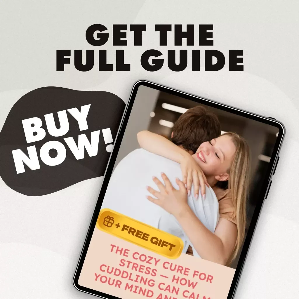 The Cozy Cure for Stress — How Cuddling Can Calm Your Mind and Body | Digital Stress Relief Guide | Does Cuddling Reduce Stress? | eBook on the Science of Touch & Relaxation