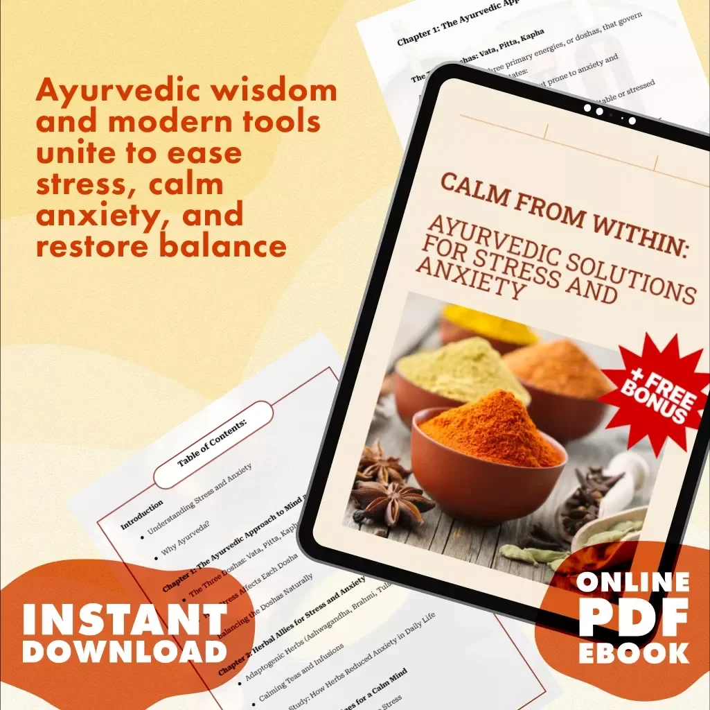 Calm from Within: Ayurvedic Solutions for Stress and Anxiety | Digital Download eBook on Ayurvedic Medicine for Stress and Anxiety, Herbal Remedies, Routines & Mind-Body Balance