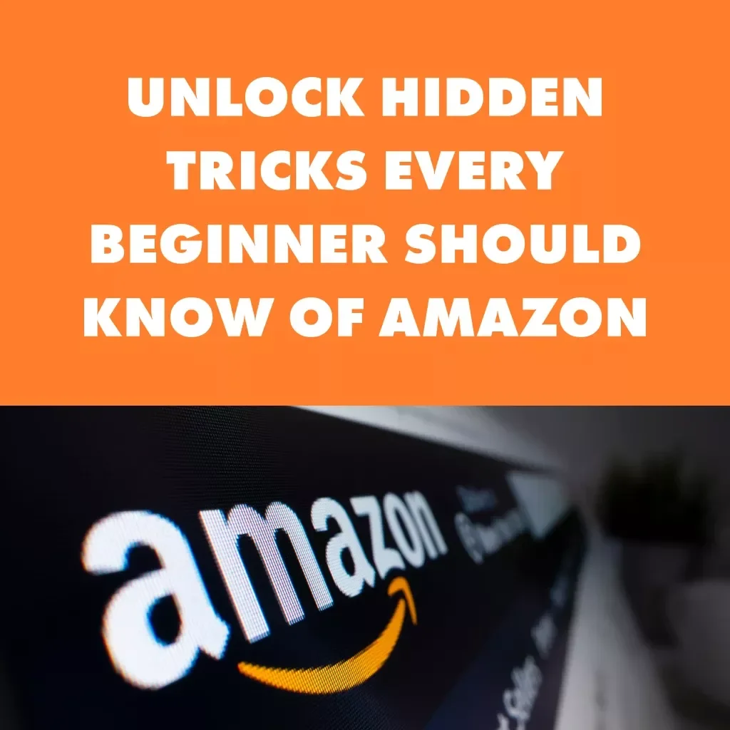 Unlock Hidden Tricks Every Beginner Should Know of Amazon | Beginner’s Guide to Amazon Shopping Hacks | Digital Download Guide, eBook, Checklist