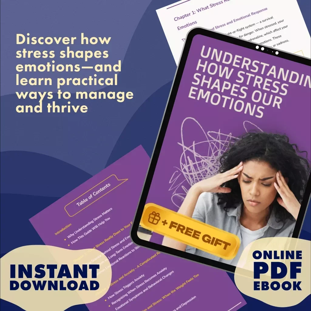 Understanding How Stress Shapes Our Emotions | eBook Guide on Emotional Effects of Stress, Coping, Anxiety, Depression & Resilience