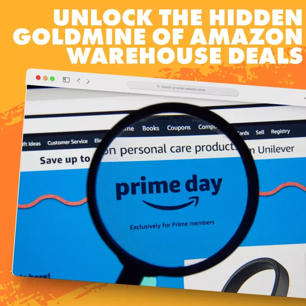Unlock the Hidden Goldmine of Amazon Warehouse Deals: Ultimate Guide on How to Use Amazon Warehouse Deals During Prime Day for Maximum Savings
