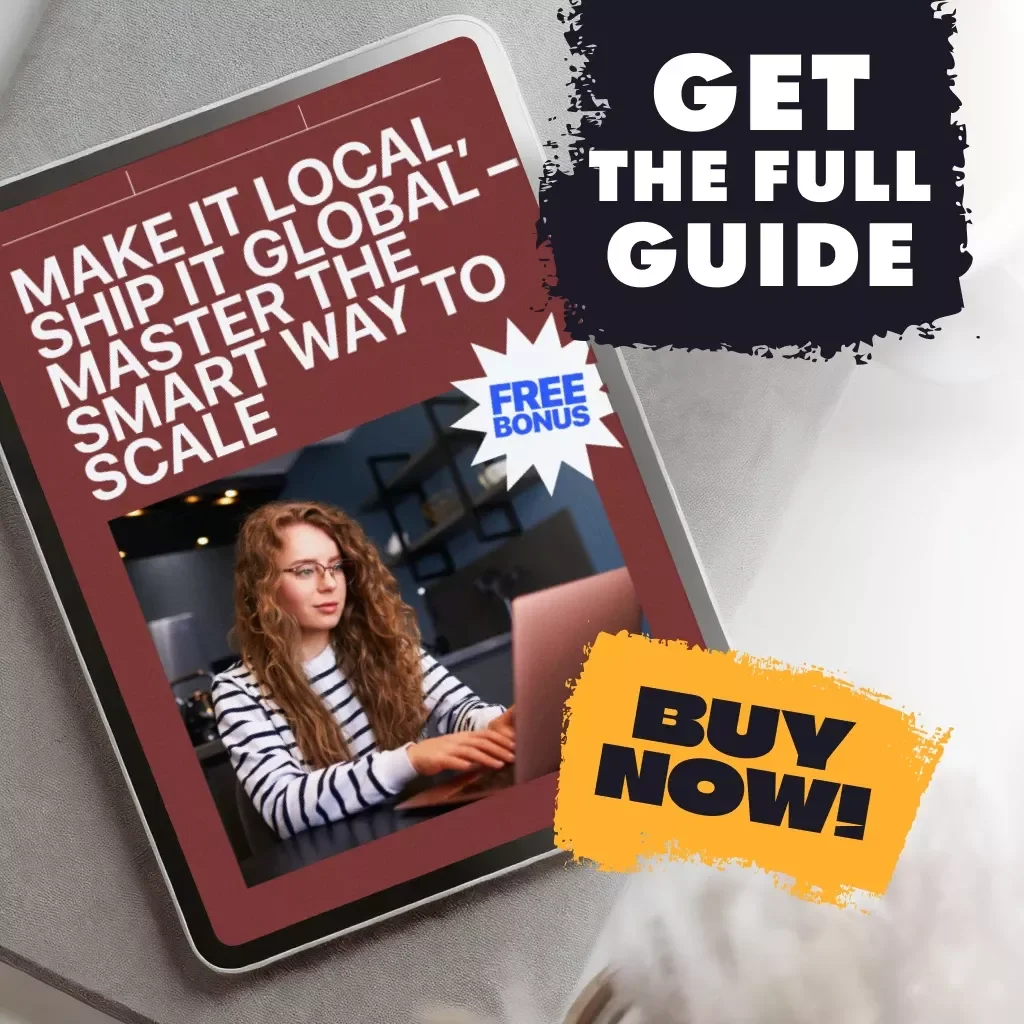 Make It Local, Ship It Global – Master the Smart Way to Scale Guide | Digital Download for Regional Deals & Global Shipping