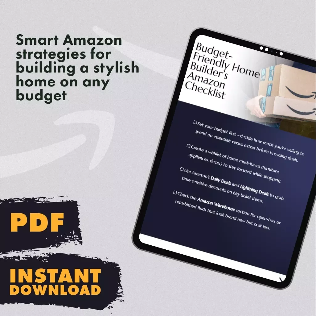 Budget-Friendly Home Builder’s Amazon Checklist | Digital Download Guide for Smart Home Shoppers | How to Build a Budget-Friendly Home Using Amazon Deals