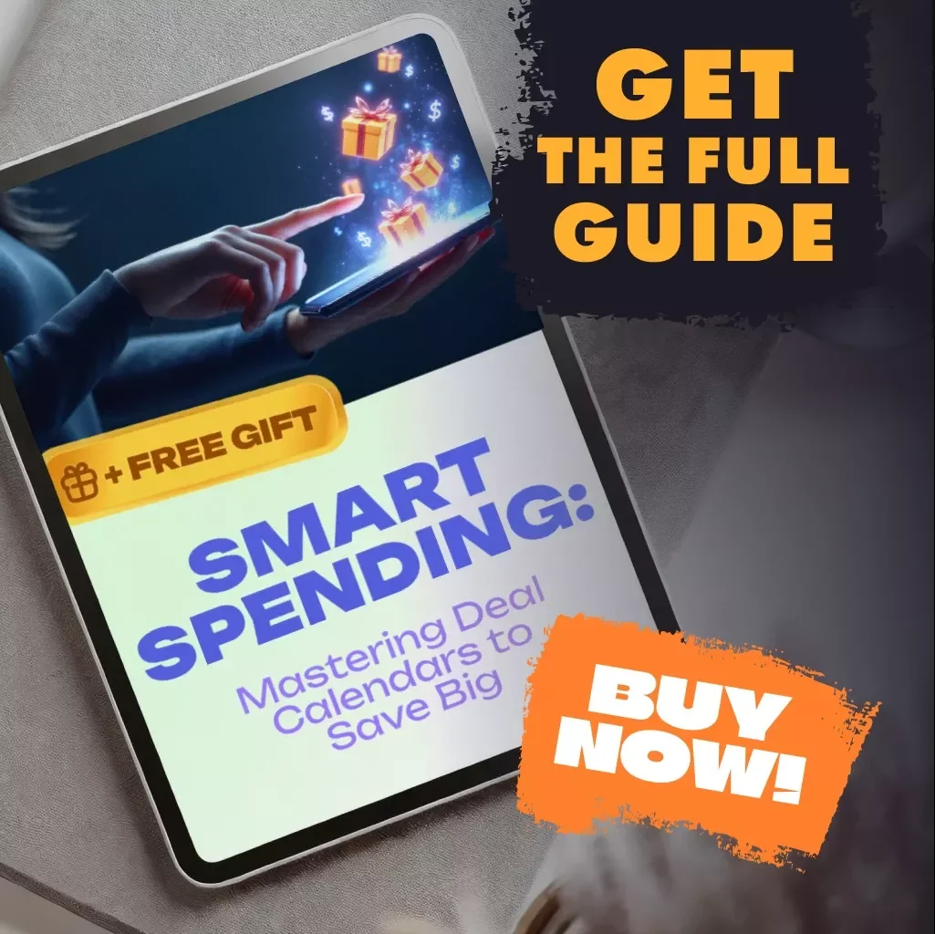 Smart Spending: Mastering Deal Calendars to Save Big | Digital Guide for Smart Shoppers | Learn How to Use Deal Calendars to Plan Your Purchases and Save Money Year-Round