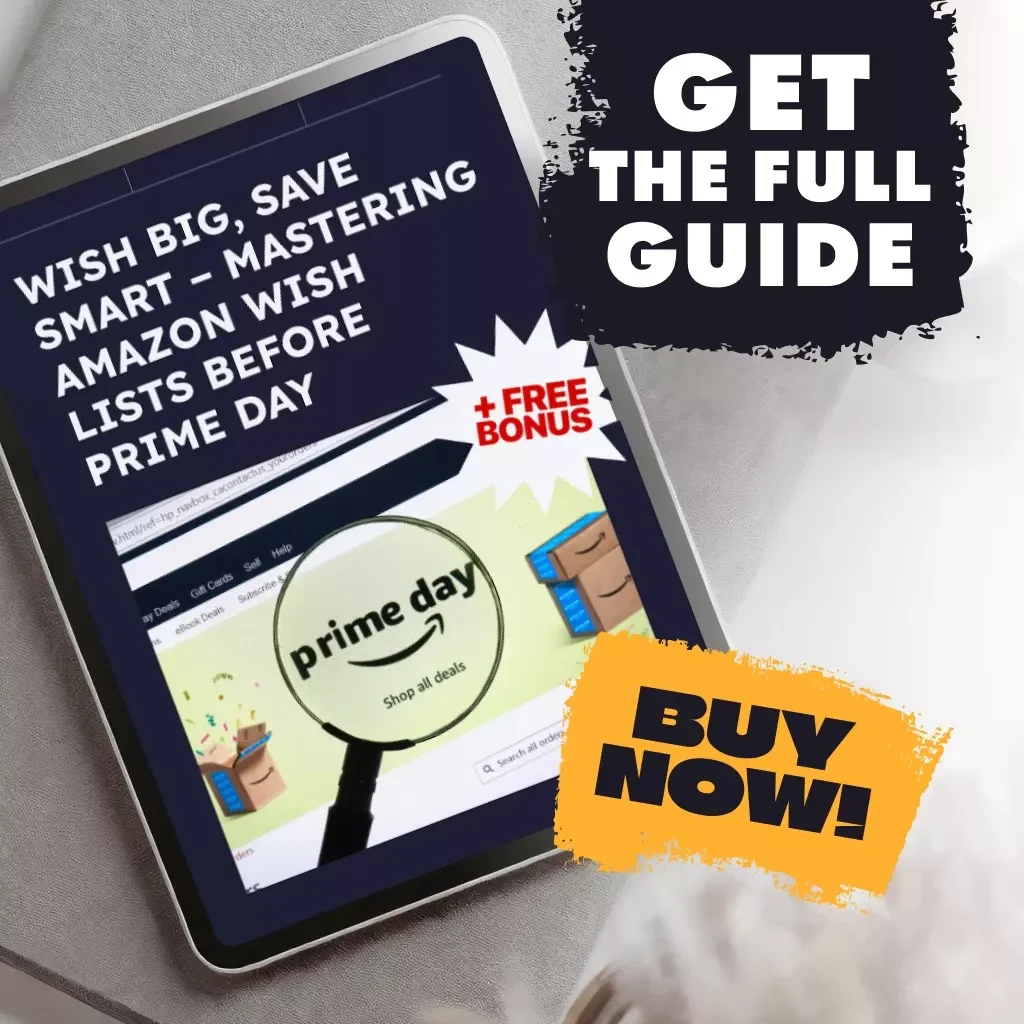 Wish Big, Save Smart – Mastering Amazon Wish Lists Before Prime Day | How to Create and Organize Wish Lists for Maximum Prime Day Deals | Digital Download Guide
