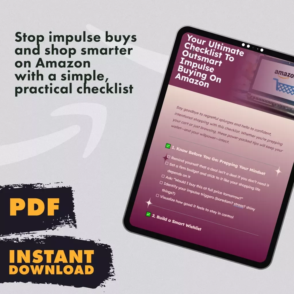 Your Ultimate Checklist to Outsmart Impulse Buying on Amazon – How to Avoid Impulse Buying During Prime Day, Digital Download Guide & Practical Shopping Checklist