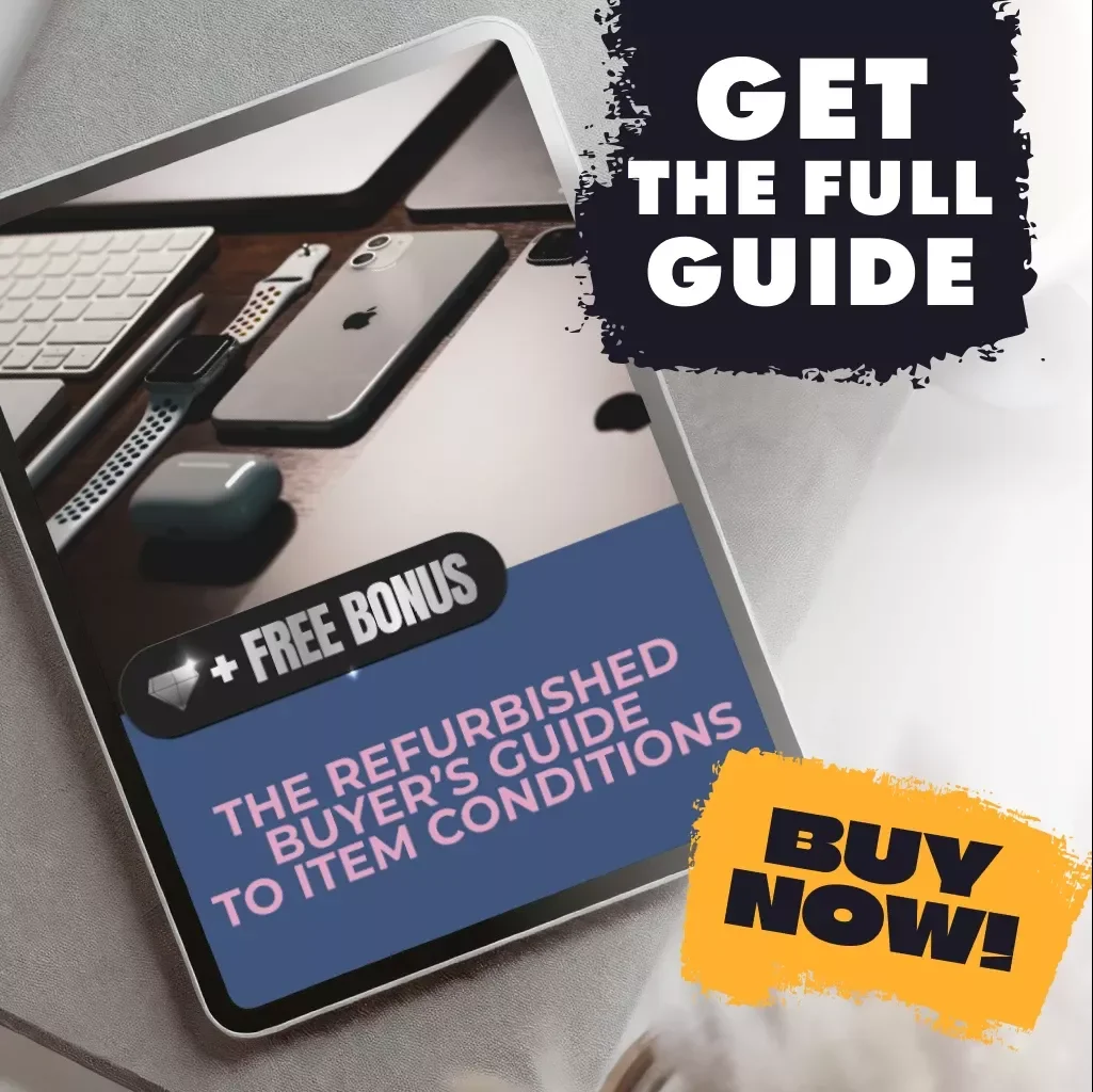 The Refurbished Buyer’s Guide to Item Conditions | Digital Download Guide | How to Evaluate Refurbished Item Conditions, Spot Red Flags & Make Smarter Purchases