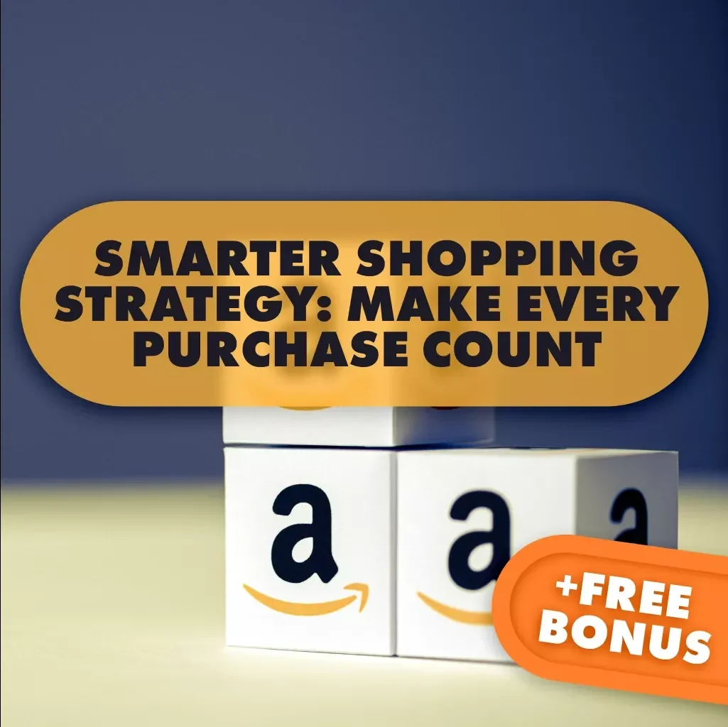 Make Every Purchase Count with a Smarter Shopping Strategy - Digital Guide to Reviewing and Updating Your Shopping Habits