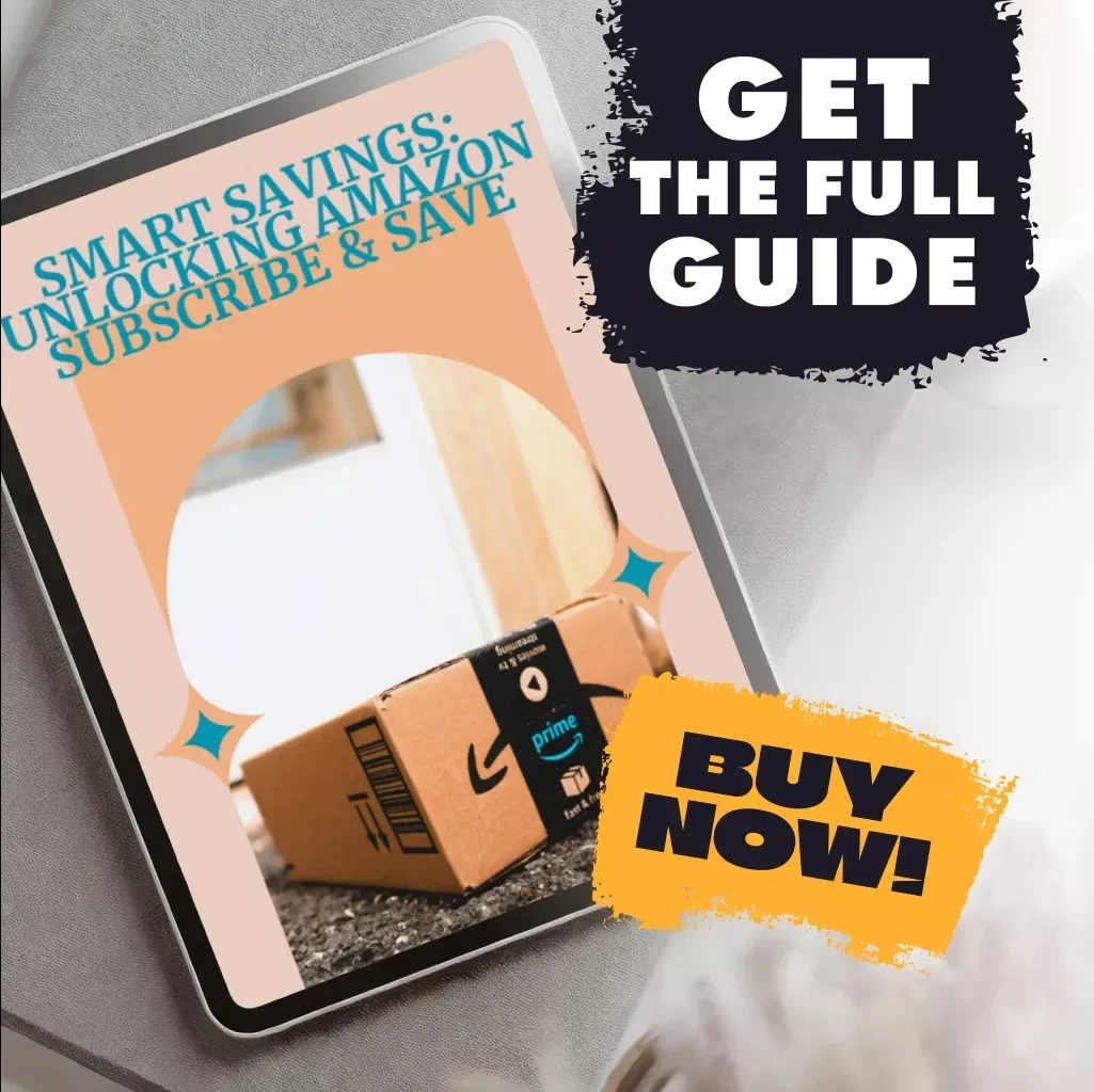 Smart Savings: Unlocking Amazon Subscribe & Save | What is Amazon Subscribe and Save Guide | Digital eBook + AI Prompts