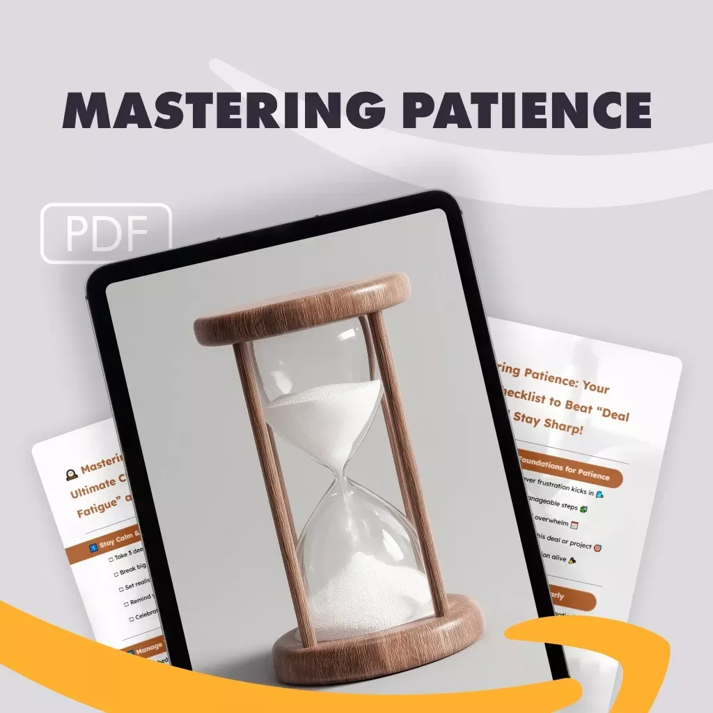 Mastering Patience: Your Ultimate Checklist to Beat “Deal Fatigue” and Stay Sharp | Digital Download | How to Stay Patient and Avoid “Deal Fatigue” | Printable PDF Checklist & Guide for Focus, Energy, and Mindset