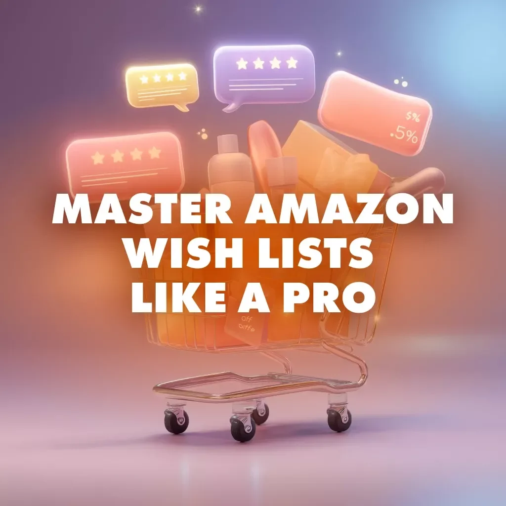 Wishlist Wizardry: Master Amazon Wish Lists Like a Pro - Digital Guide for Streamlining Your Shopping Experience