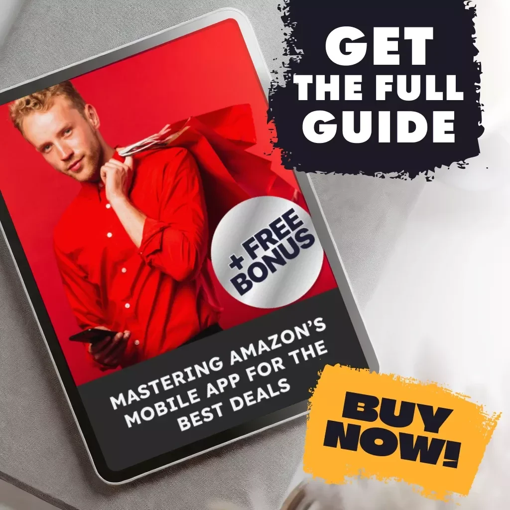 Mastering Amazon’s Mobile App for the Best Deals | Digital Guide on How to Use the Amazon App for Exclusive Mobile Deals, App-Only Discounts, and Smart Shopping Tips