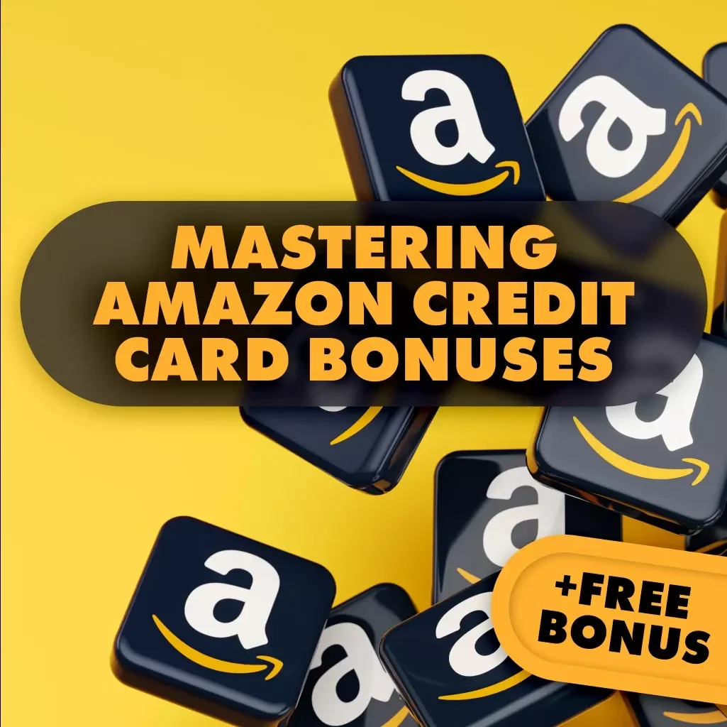 Turn Points Into Power: Mastering Amazon Credit Card Bonuses the Smart Way - Guide for Maximizing Signup Bonuses