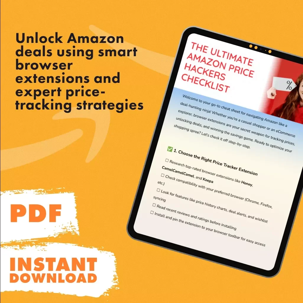 The Ultimate Amazon Price Hackers Checklist – Digital Download for Smart Shoppers | Browser Extensions for Price Tracking and Deals | eBook + Step-by-Step Guide