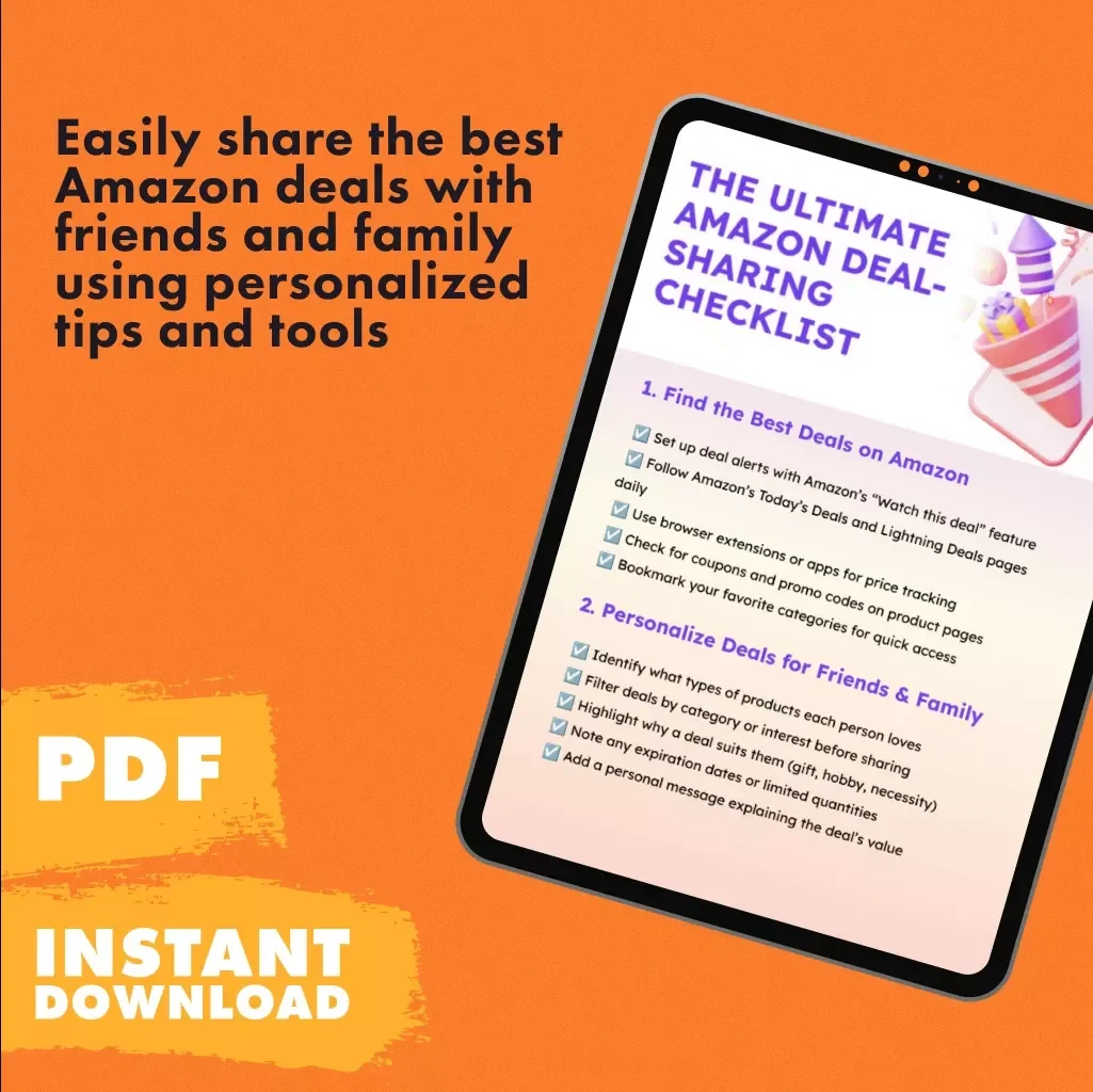 The Ultimate Amazon Deal-Sharing Checklist: How to Share Deals with Friends and Family Effectively