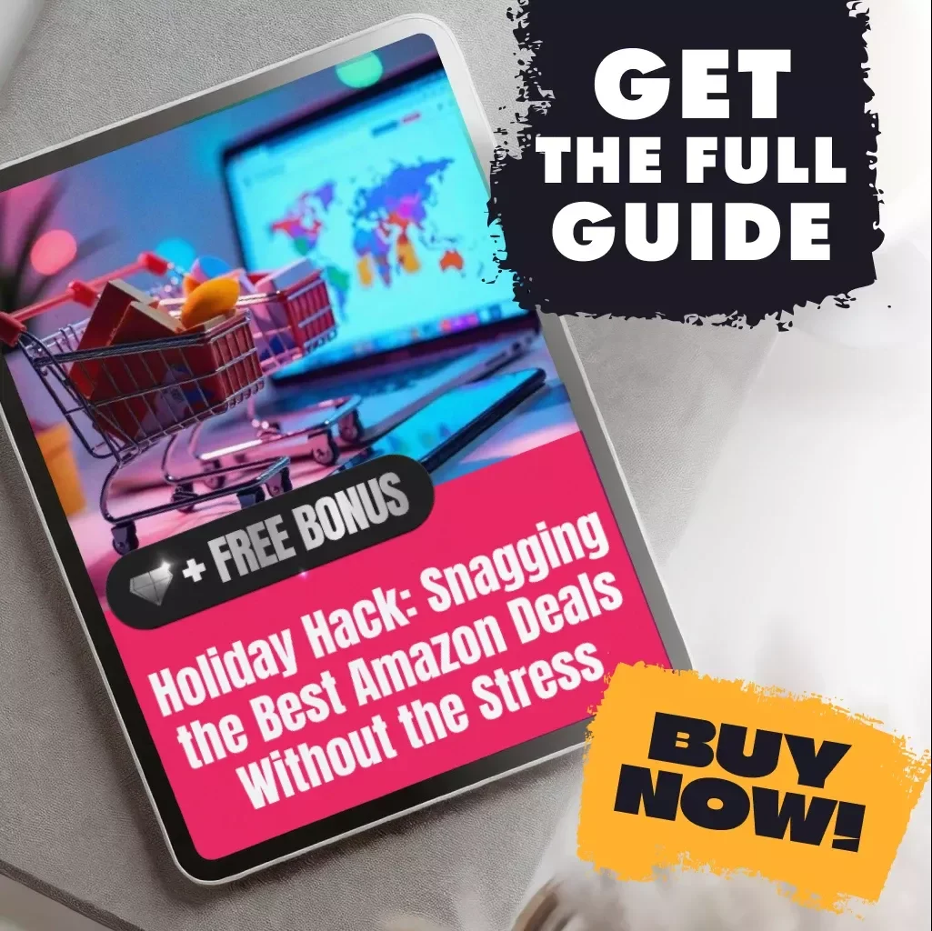 Holiday Hack: Snagging the Best Amazon Deals Without the Stress | How to Find Deals During Amazon’s Holiday Sales | Digital Guide, eBook & Checklist for Smart Shoppers