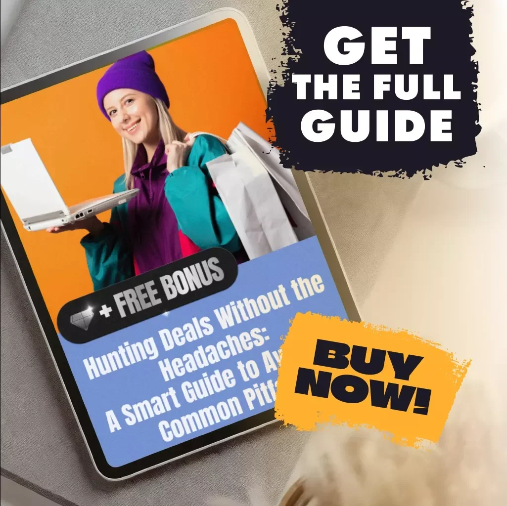 Hunting Deals Without the Headaches: A Smart Guide to Avoiding Common Pitfalls