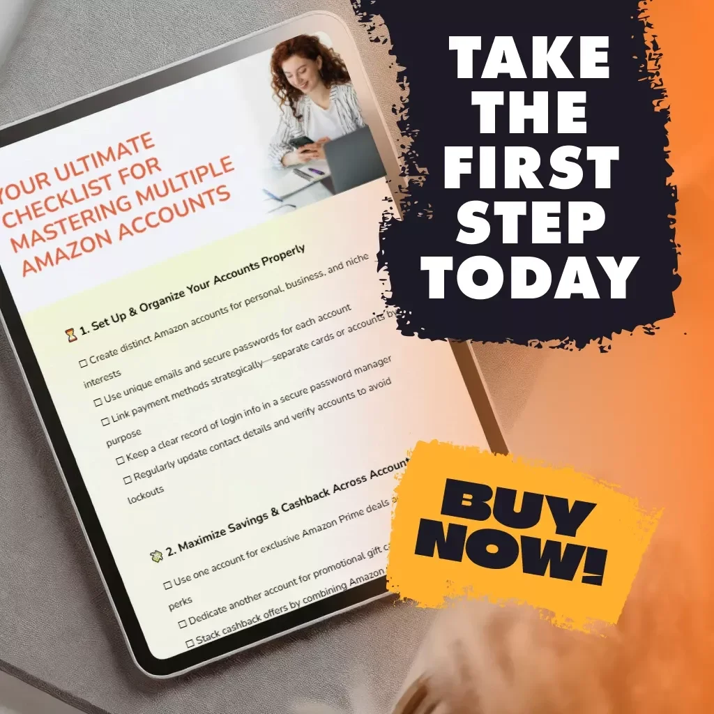 Your Ultimate Checklist for Mastering Multiple Amazon Accounts: Maximize Savings, Streamline Purchases, and Optimize Your Strategy