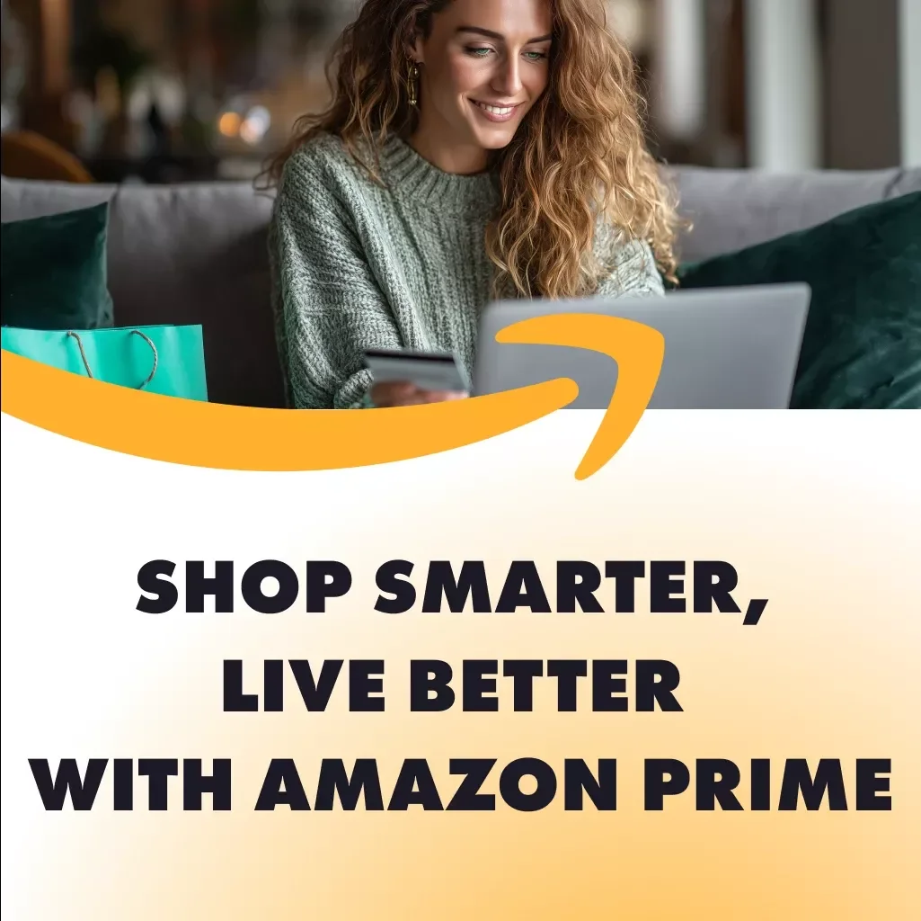 Shop Smarter, Live Better with Amazon Prime: A Guide to Leveraging Amazon Prime Benefits for Smarter Shopping