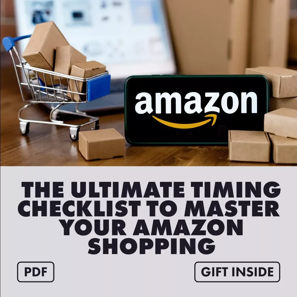 The Ultimate Timing Checklist to Master Your Amazon Shopping: How to Time Your Purchases for Major Sales Events like Prime Day, Black Friday, and Cyber Monday