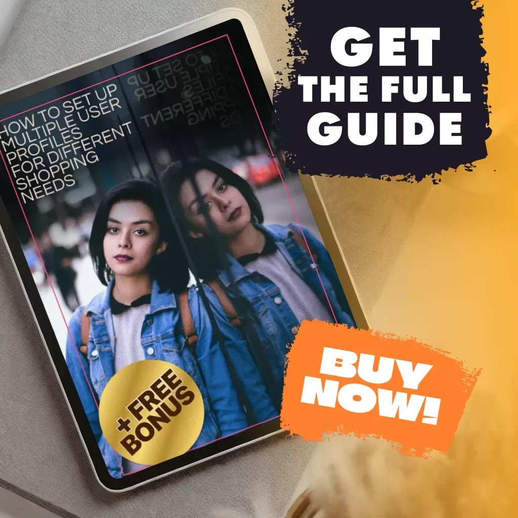 How to Set Up Multiple User Profiles for Different Shopping Needs - Ultimate Guide for Effortless Shopping