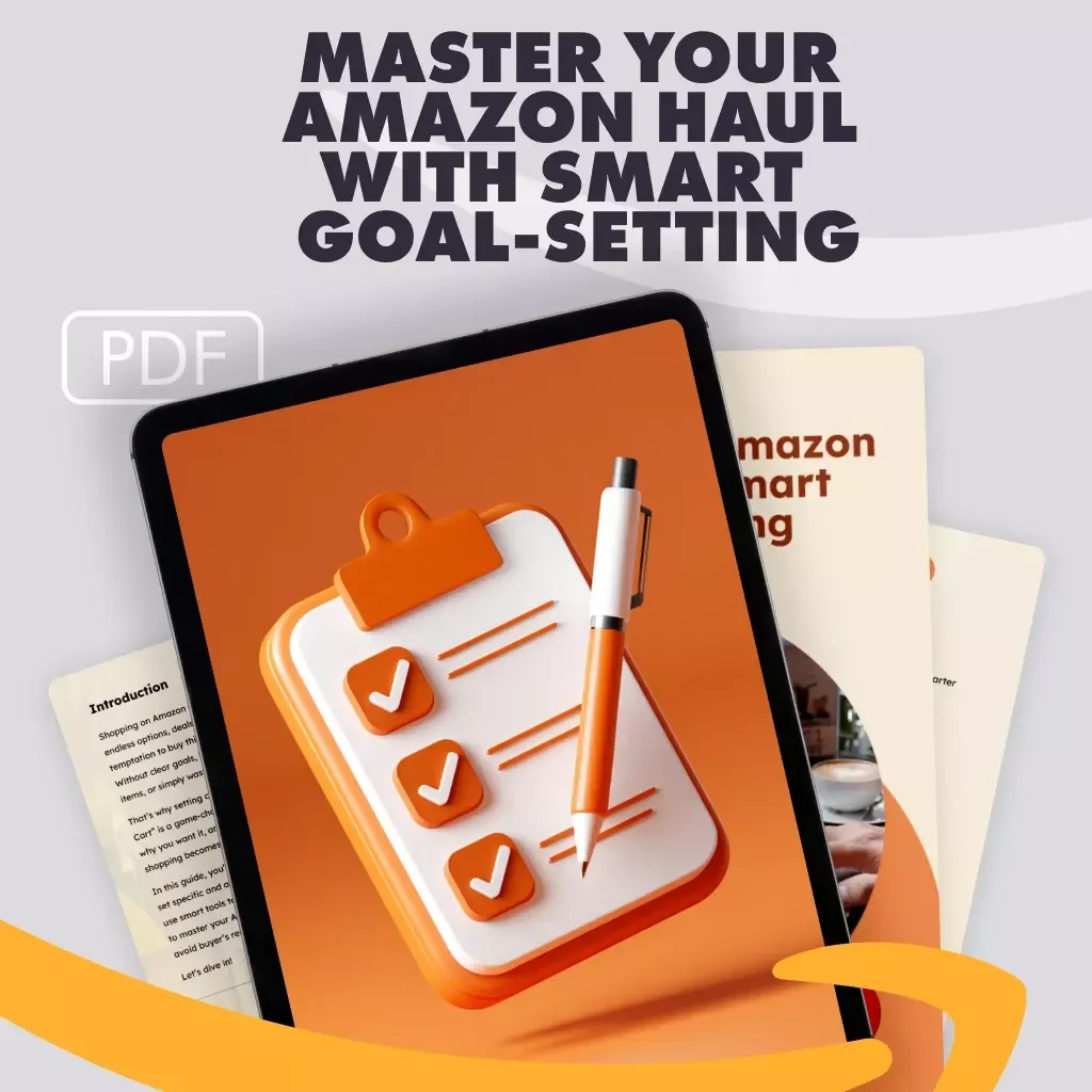 Master Your Amazon Haul with Smart Goal-Setting - The Ultimate Guide to Setting Clear Goals for Your Amazon Shopping