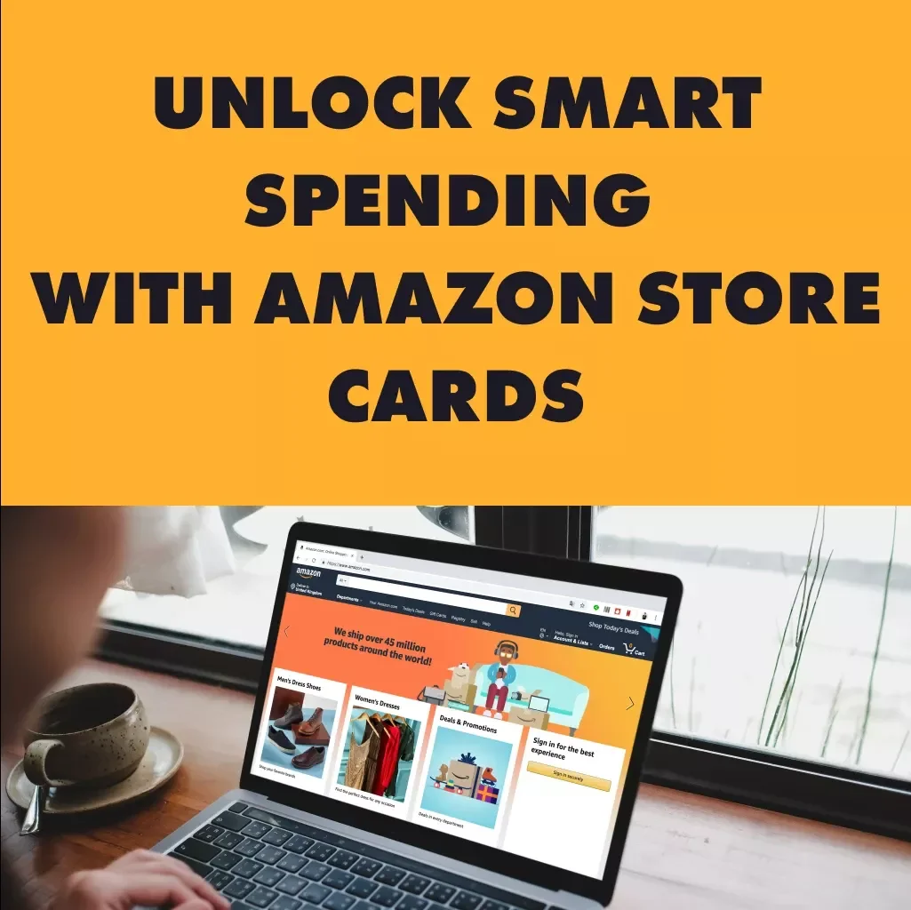 Unlock Smart Spending with Amazon Store Cards – Make Every Payment Count: A Comprehensive Guide for Special Financing Deals
