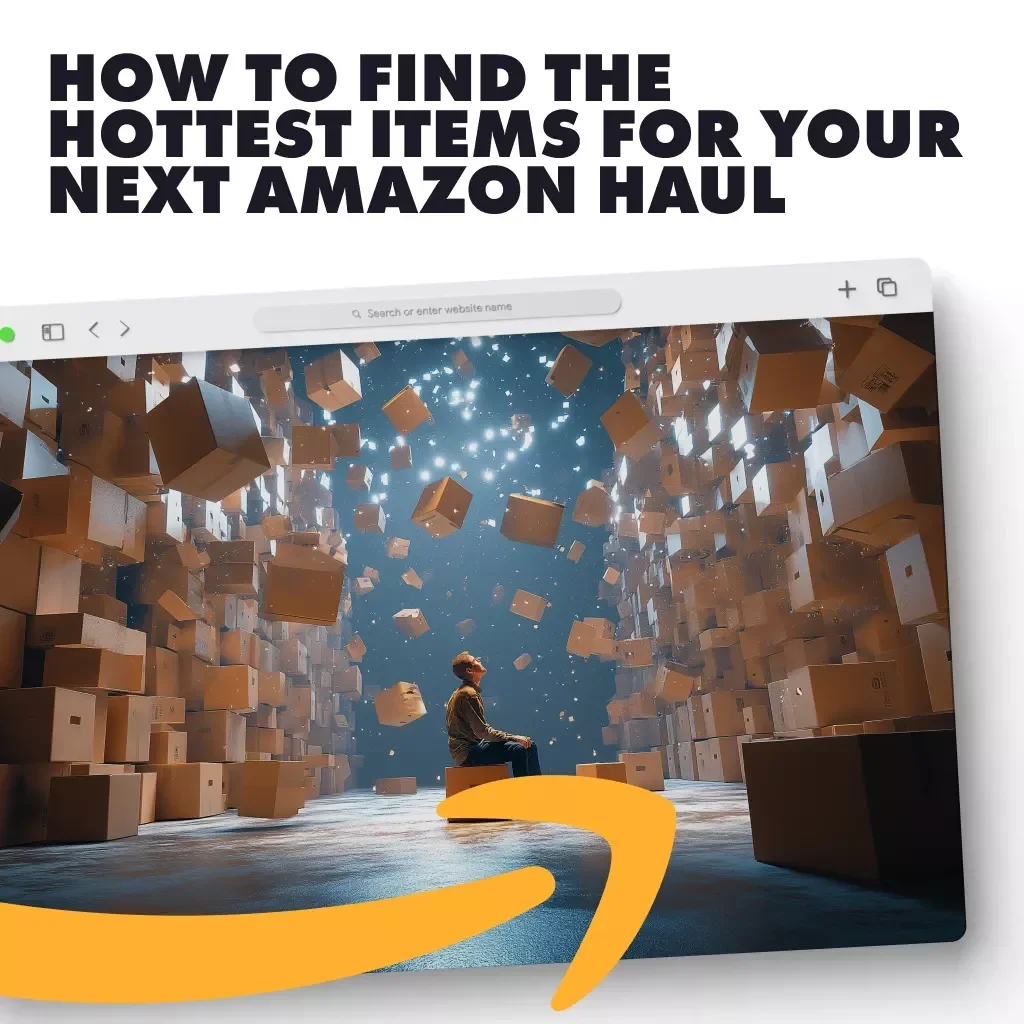 How to Find the Hottest Items for Your Next Amazon Haul | Digital Guide for How to Find Trending Items to Include in Your Haul, eBook, Checklist for Amazon Haul Trends