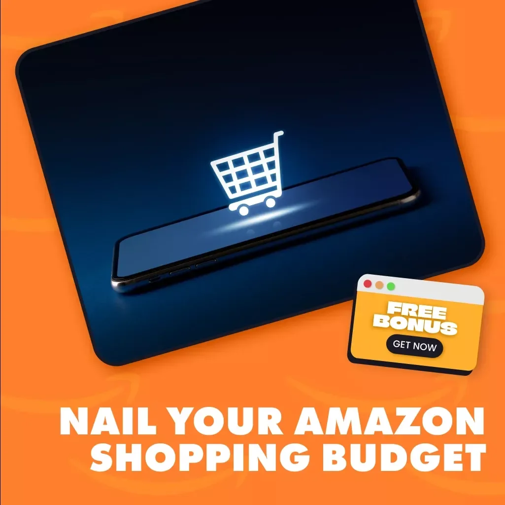 The Ultimate Checklist to Nail Your Amazon Shopping Budget – How to Set a Shopping Budget for Amazon Purchases