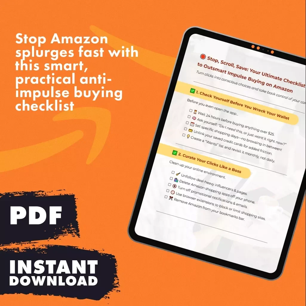 Stop, Scroll, Save: Your Ultimate Checklist to Outsmart Impulse Buying on Amazon | Printable Digital Download | Money-Saving Guide & Budgeting Tool