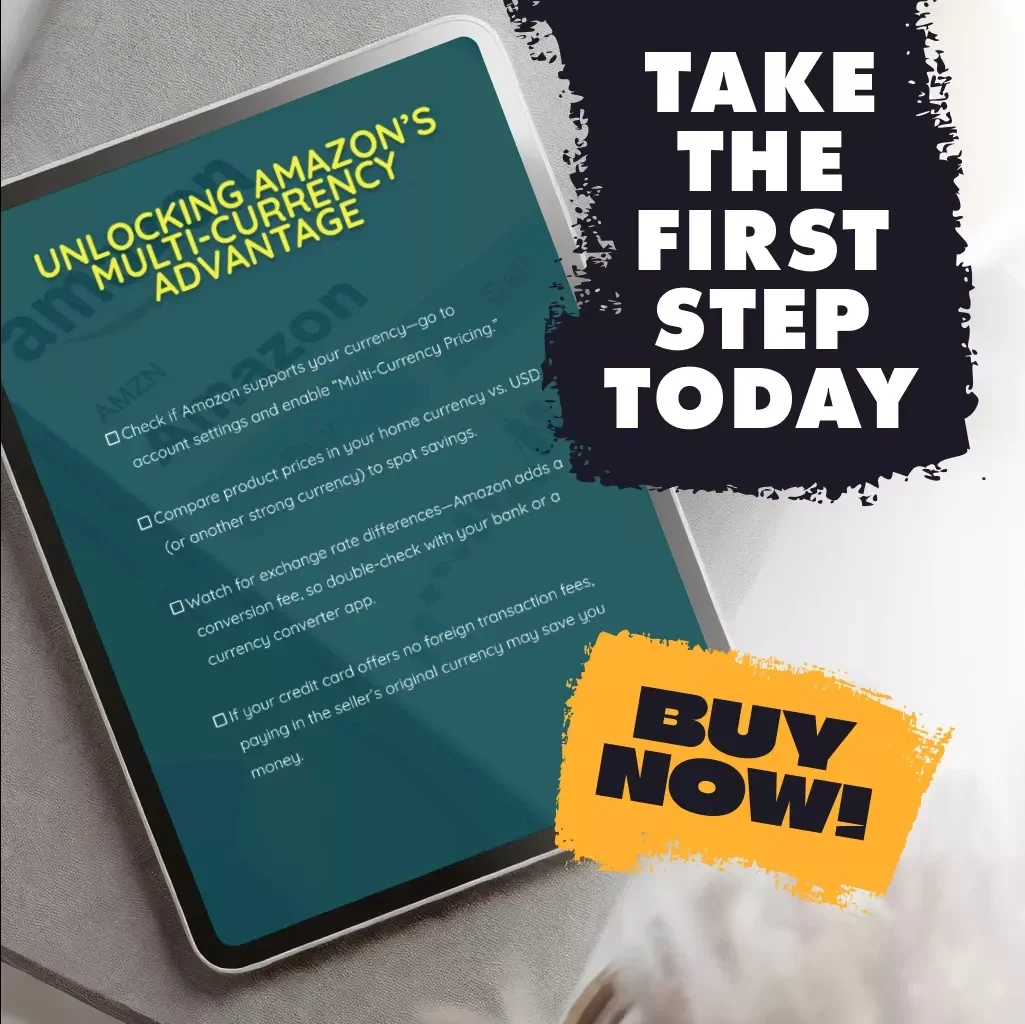 Unlocking Amazon’s Multi-Currency Advantage: The Ultimate Checklist for Maximizing Savings