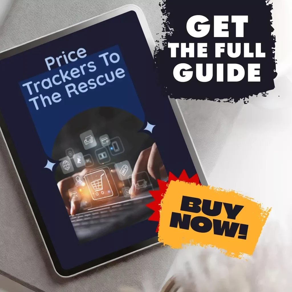 Price Trackers to the Rescue | Digital Guide on How to Use Price Trackers to Avoid Price Gouging, Save Money & Leverage AI Tools