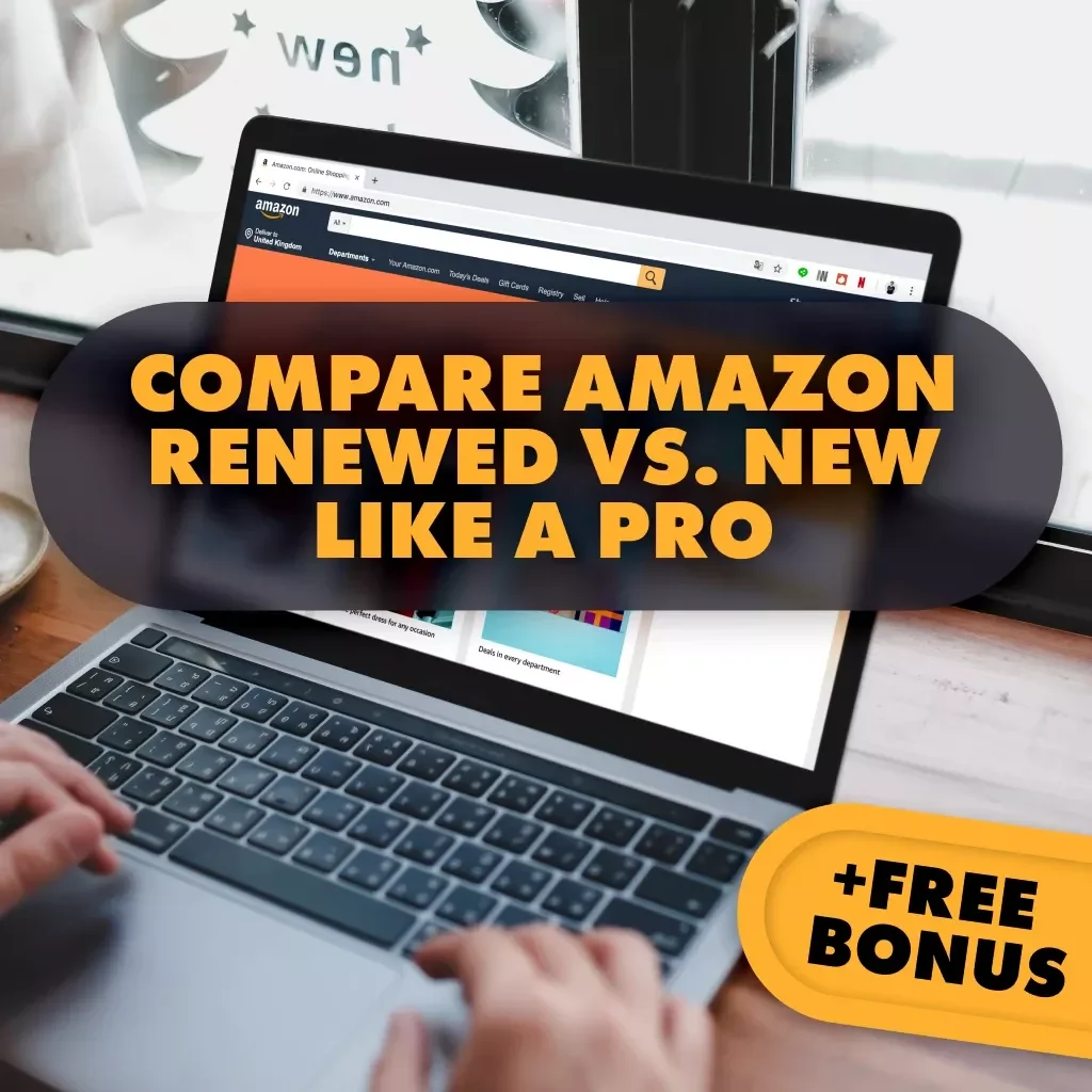 Compare Amazon Renewed vs. New Like a Pro | Printable Checklist | How to Compare Prices Between Amazon Renewed and New Items