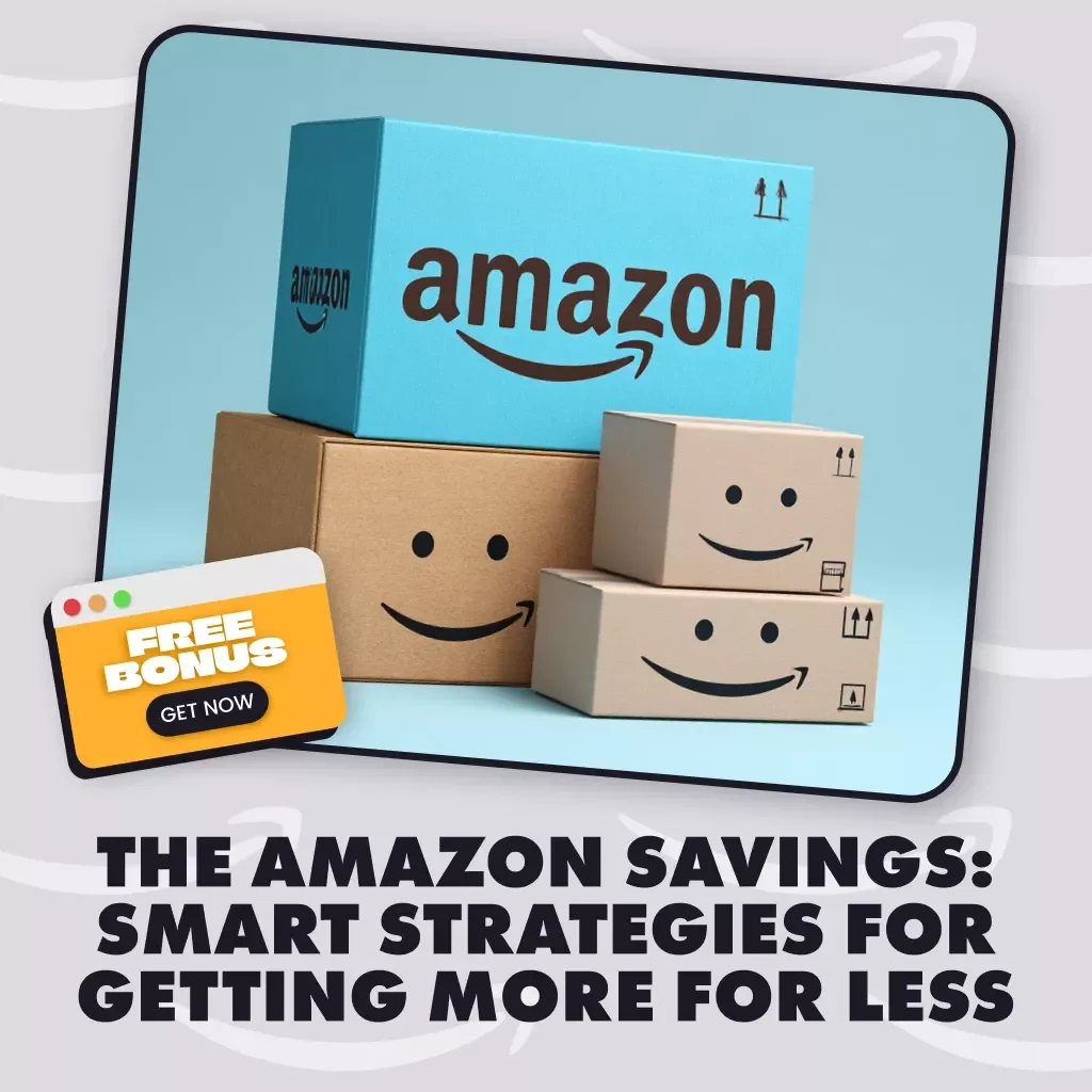 The Amazon Savings: Smart Strategies for Getting More for Less | How to Save on Amazon Guide | Digital Download eBook & Checklist for Smart Shoppers