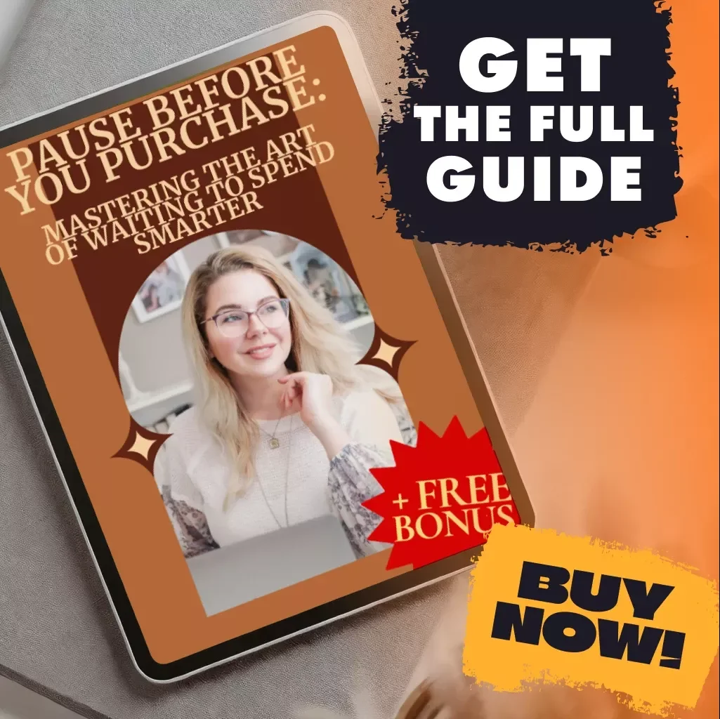 Pause Before You Purchase: Mastering the Art of Waiting to Spend Smarter | Digital Guide | How to Use “Waiting Periods” to Prevent Overspending | eBook, Printable PDF, Checklist