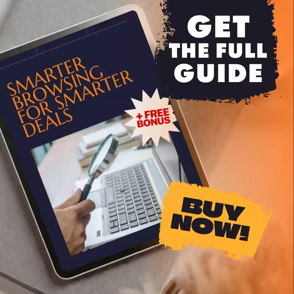 Smarter Browsing for Smarter Deals | Digital Guide to Optimize Your Browsing, Clean Up Your Digital Trail & Use AI Tools for Better Deal Recommendations