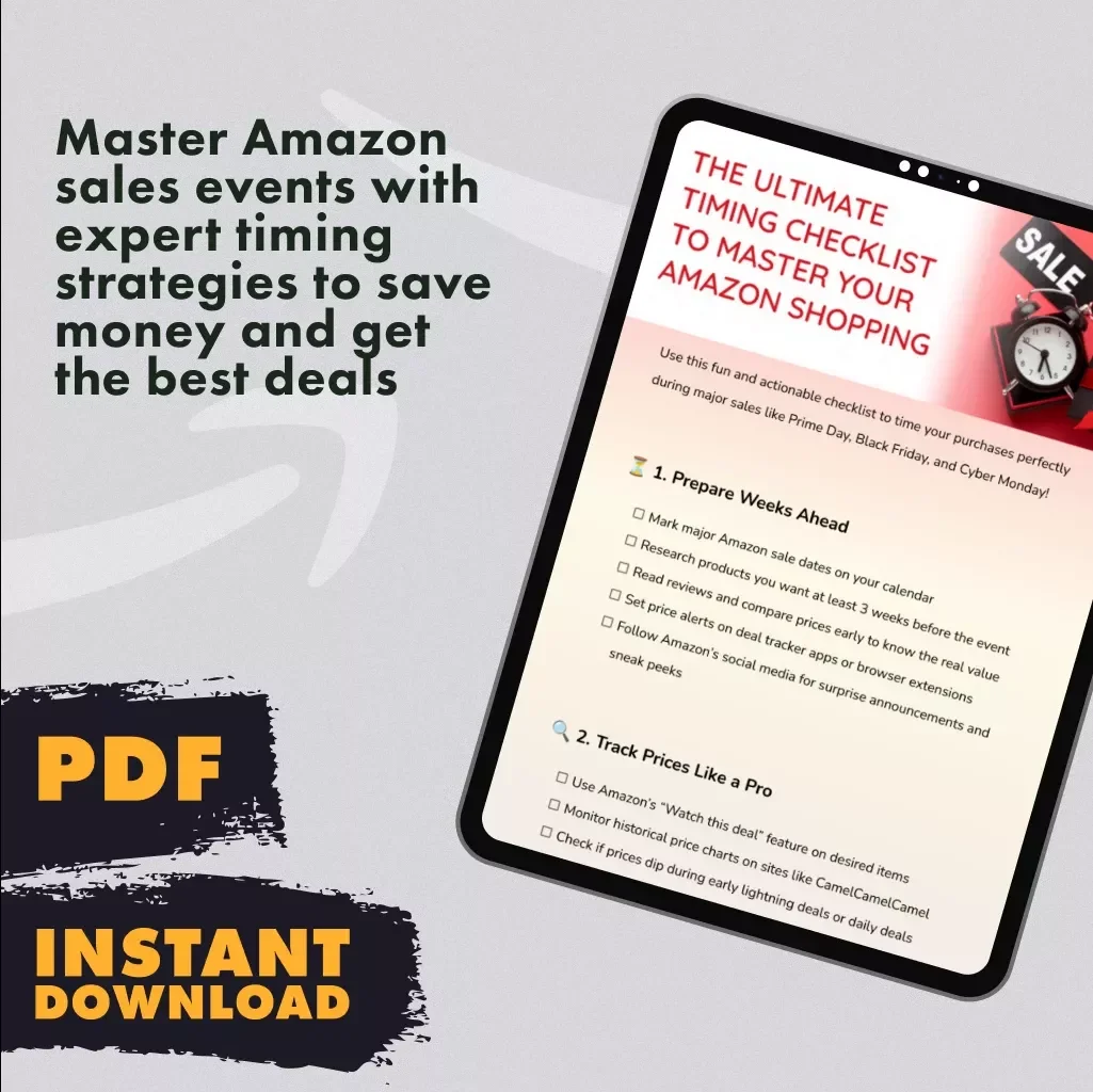 The Ultimate Timing Checklist to Master Your Amazon Shopping: How to Time Your Purchases for Major Sales Events like Prime Day, Black Friday, and Cyber Monday