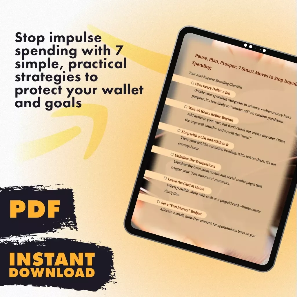 Pause, Plan, Prosper: 7 Smart Moves to Stop Impulse Spending | Digital Checklist | Printable PDF Guide on How to Reduce Impulse Spends