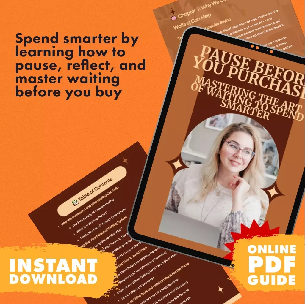 Pause Before You Purchase: Mastering the Art of Waiting to Spend Smarter | Digital Guide | How to Use “Waiting Periods” to Prevent Overspending | eBook, Printable PDF, Checklist