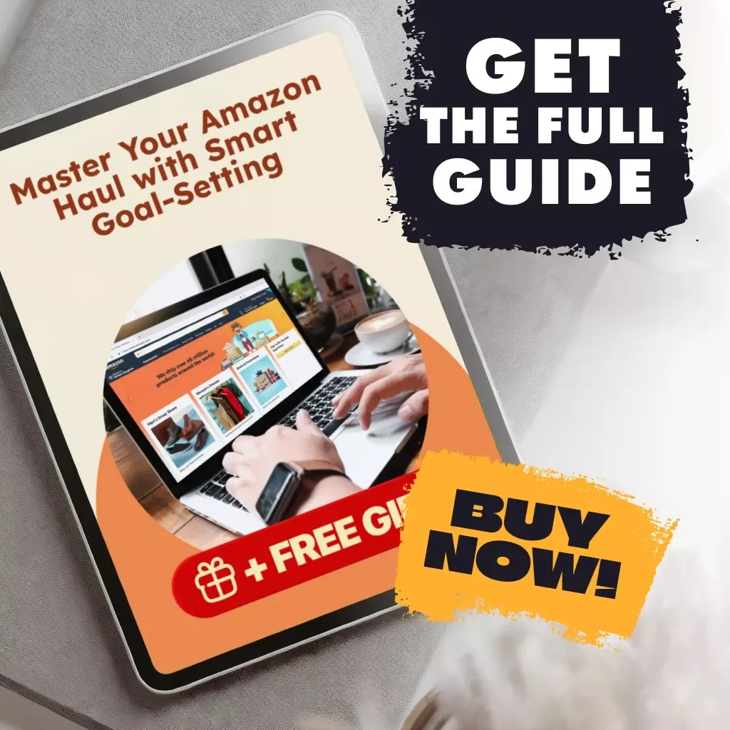 Master Your Amazon Haul with Smart Goal-Setting - The Ultimate Guide to Setting Clear Goals for Your Amazon Shopping