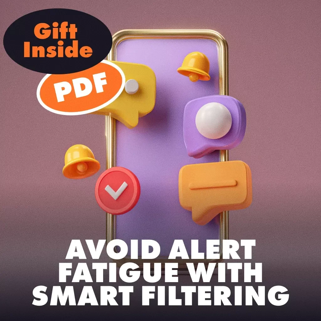 Avoid Alert Fatigue with Smart Filtering | Digital Guide on How to Avoid Alert Fatigue with Smart Filtering | eBook for Professionals, Teams & Entrepreneurs
