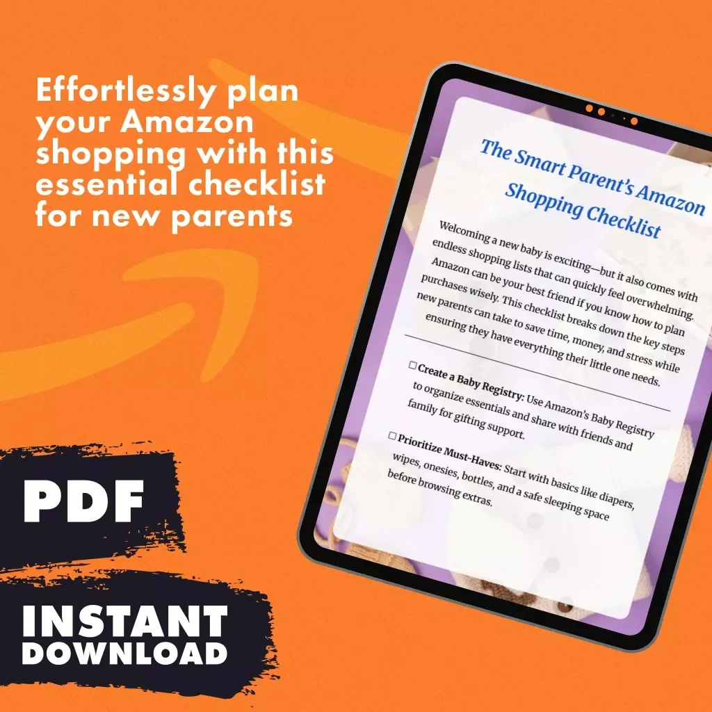 The Smart Parent’s Amazon Shopping Checklist: A Guide for New Parents to Plan, Save, and Shop Wisely on Amazon