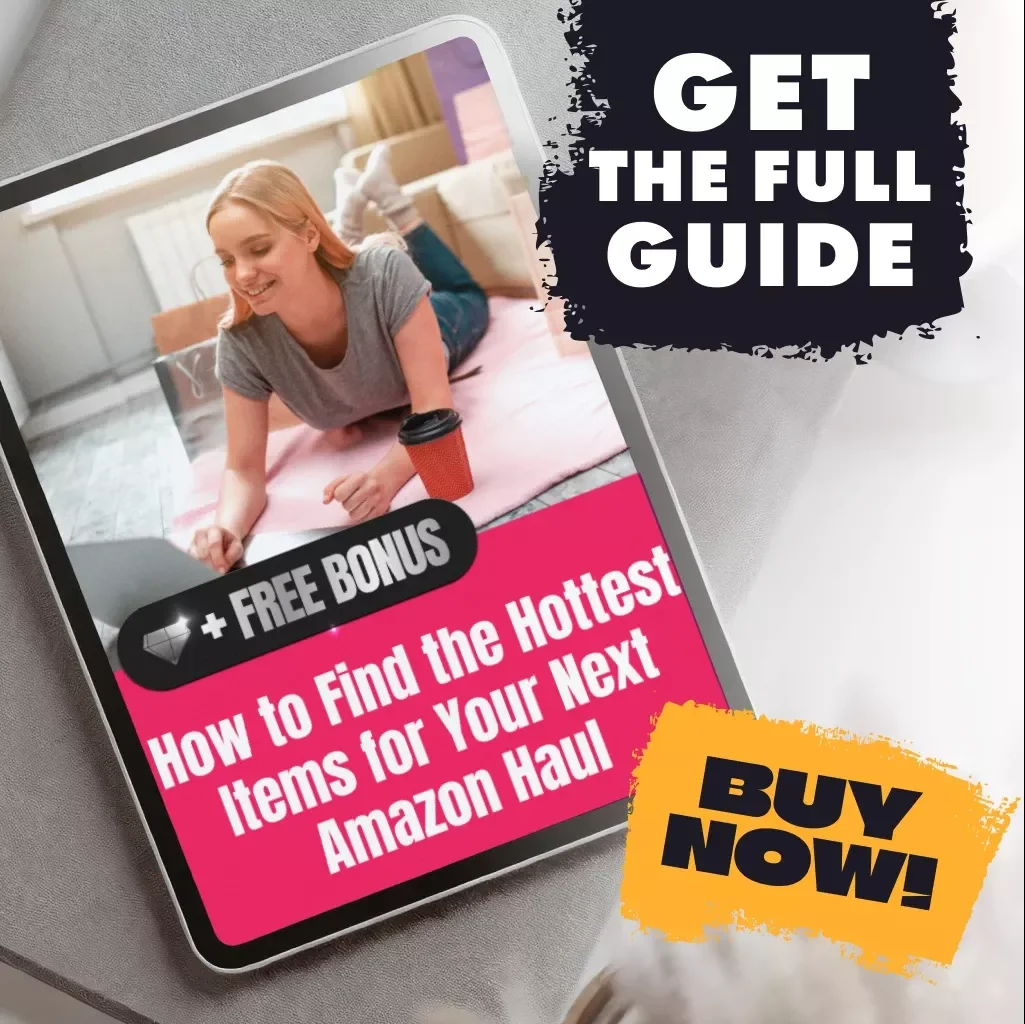 How to Find the Hottest Items for Your Next Amazon Haul | Digital Guide for How to Find Trending Items to Include in Your Haul, eBook, Checklist for Amazon Haul Trends