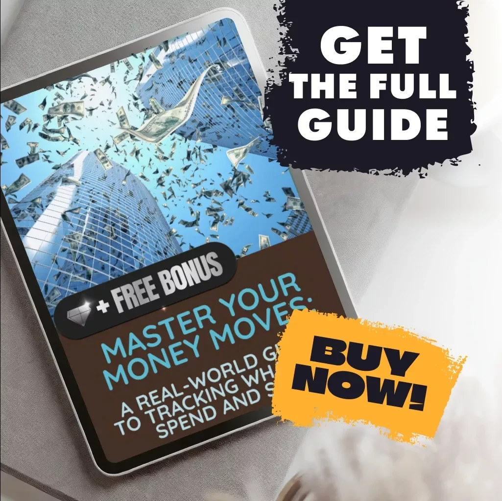 Master Your Money Moves: A Real-World Guide to Tracking What You Spend and Save - Money Management eBook