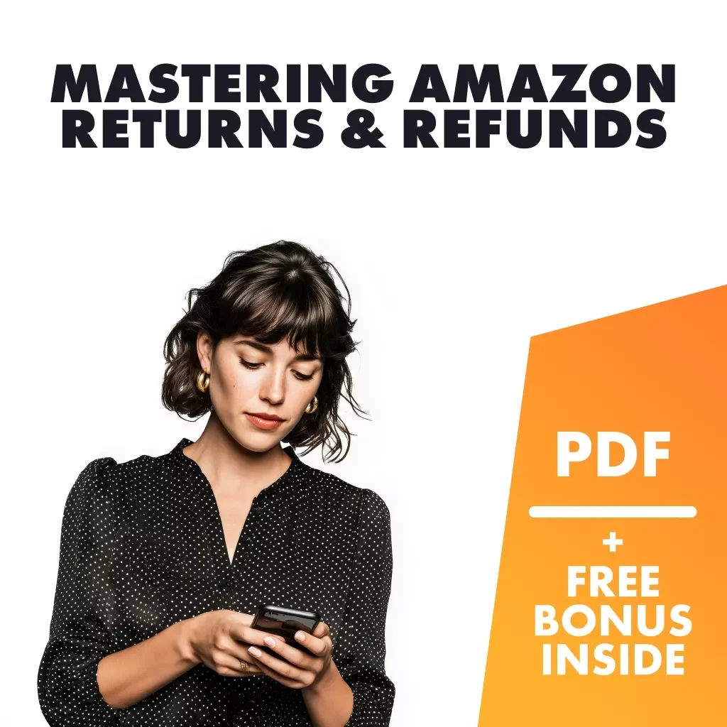Mastering Amazon Returns & Refunds | Digital Guide to Understanding Amazon's Return and Refund Policies, Shopper Rights, Case Studies & Common Mistakes