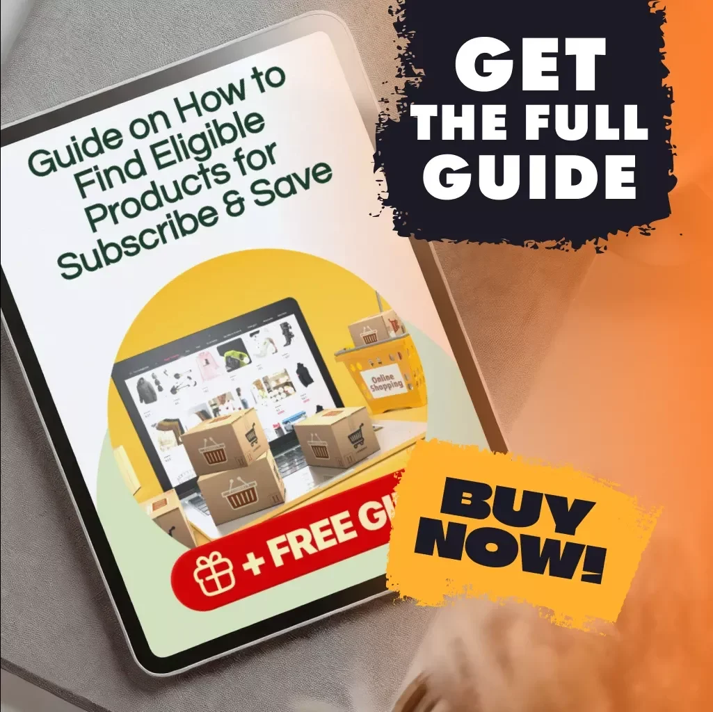 Guide on How to Find Eligible Products for Subscribe & Save | Digital eBook | Amazon Savings Tips | How to Find Eligible Products for Subscribe & Save