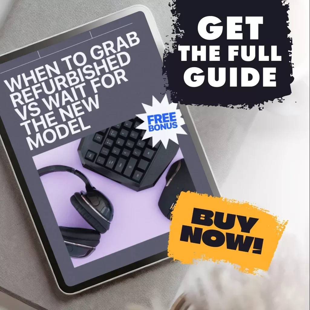 When to Grab Refurbished vs Wait for the New Model | Digital Tech Buying Guide | eBook for Smart Shoppers | Checklist for Timing Your Purchase | Learn When to Buy Refurbished vs Wait for a New Model